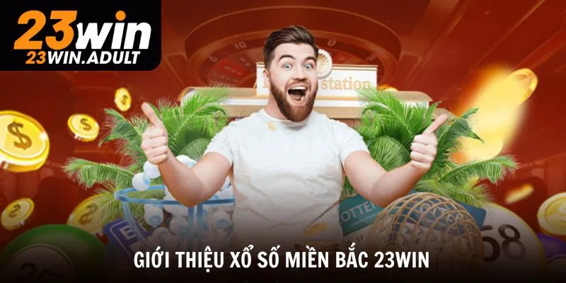 Giới thiệu về lô đề xổ số miền Bắc 23WIN