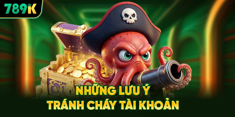 Những Lưu Ý Sống Còn Để Tránh Cháy Tài Khoản